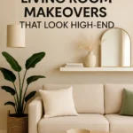 Affordable Living Room Makeovers That Look High End