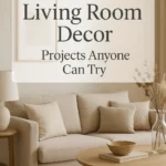 DIY Living Room Decor Projects Anyone Can Try