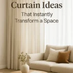 Living Room Curtain Ideas That Instantly Transform a Space