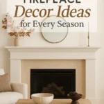 Living Room Fireplace Decor Ideas for Every Season