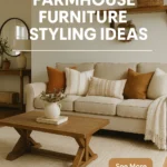 Modern Farmhouse Furniture Styling Ideas