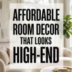 Affordable Room Decor That Looks High End