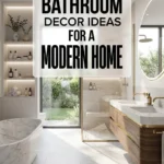 Bathroom Decor Ideas for a Modern Home