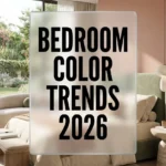 Bedroom Color Trends 2026
