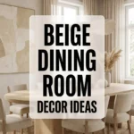Beige Dining Room Decor Ideas