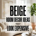 Beige Room Decor Ideas That Look Expensive