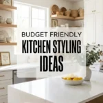 Budget Friendly Kitchen Styling Ideas