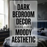 Dark Bedroom Decor Ideas for a Moody Aesthetic