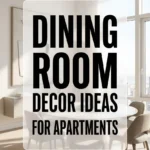 Dining Room Decor Ideas for Apartments