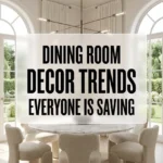 Dining Room Decor Trends Everyone Is Saving
