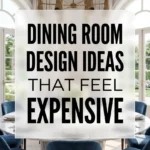 Dining Room Design Ideas That Feel Expensive