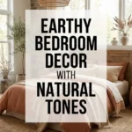 Earthy Bedroom Decor with Natural Tones