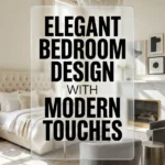 Elegant Bedroom Design with Modern Touches