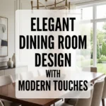 Elegant Dining Room Design with Modern Touches