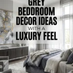 Grey Bedroom Decor Ideas with a Luxury Feel