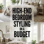 High End Bedroom Styling on a Budget