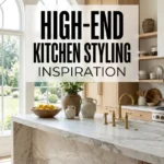 High End Kitchen Styling Inspiration
