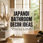 Japandi Bathroom Decor Ideas Youll Love