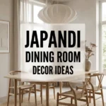 Japandi Dining Room Decor Ideas