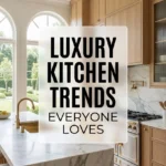 Luxury Kitchen Trends Everyone Loves