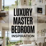 Luxury Master Bedroom Inspiration