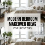 Modern Bedroom Makeover Ideas for Renters