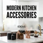 Modern Kitchen Accessories Ideas