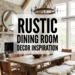 Rustic Dining Room Decor Inspiration
