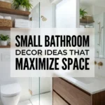 Small Bathroom Decor Ideas That Maximize Space