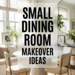 Small Dining Room Makeover Ideas