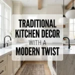 Traditional Kitchen Decor with a Modern Twist