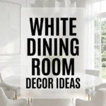 White Dining Room Decor Ideas