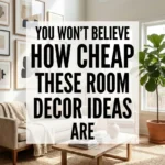 You Wont Believe How Cheap These Room Decor Ideas Are